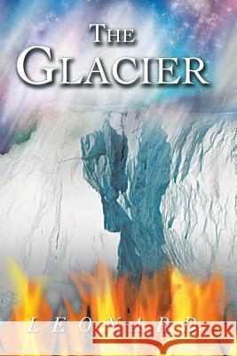 The Glacier Marcia Leonard 9781481769082 Authorhouse
