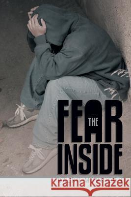 The Fear Inside Ralph Morrison 9781481770941 Authorhouse