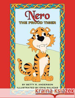 Nero the Proud Tiger Betty R. Anderson 9781481771535