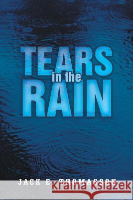 Tears in the Rain Thomasson, Jack 9781481771658