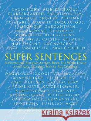 Super Sentences: A Vocabulary Building Activity Book for Word Lovers of All Ages, Incuding School Age Children. Winebrenner M. S., Susan 9781481772136