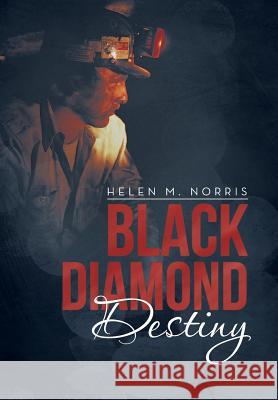 Black Diamond Destiny Helen M. Norris 9781481772693 Authorhouse