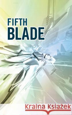Fifth Blade V. B. Bailey 9781481774208 Authorhouse