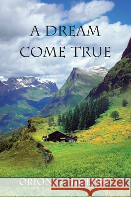 A Dream Come True Orion J. Holder 9781481775038