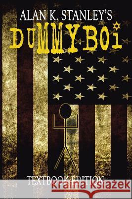 The Dummyboi Saga Stanley, Alan K. 9781481776318