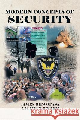 Modern Concepts of Security James Ohwofasa Akpeninor 9781481782302 Authorhouse