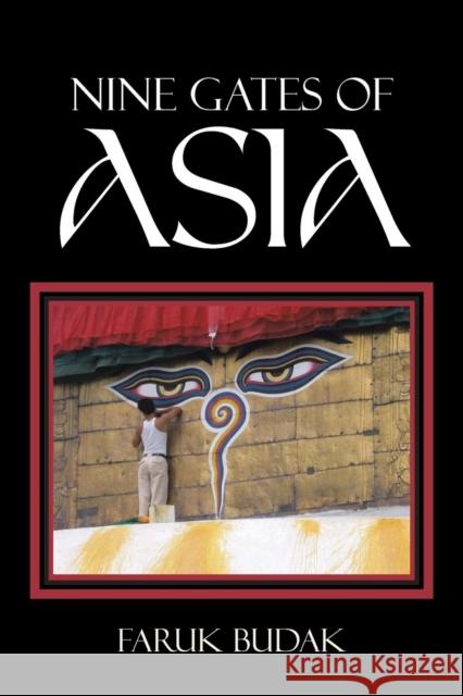 Nine Gates of Asia Faruk Budak 9781481782586 Authorhouse