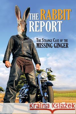 The Rabbit Report: The Strange Case of the Missing Ginger Figg, David 9781481783941