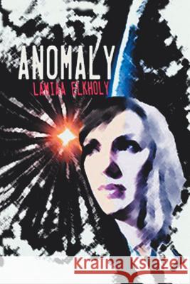 Anomaly: A Novella by Lamiaa Elkholy Elkholy, Lamiaa 9781481787062