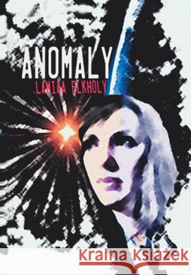 Anomaly: A Novella by Lamiaa Elkholy Elkholy, Lamiaa 9781481787079