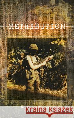 Retribution Brian Walker Denton 9781481789233 Authorhouse