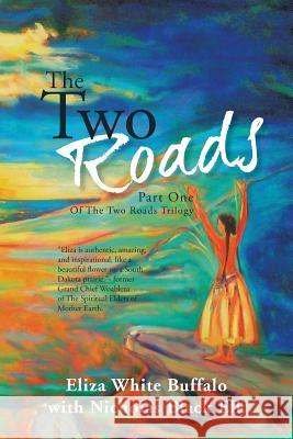 The Two Roads: Part One of the Two Roads Trilogy Buffalo, Eliza White 9781481790987