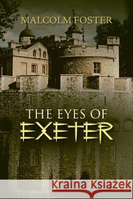 The Eyes of Exeter Malcolm Foster 9781481791977