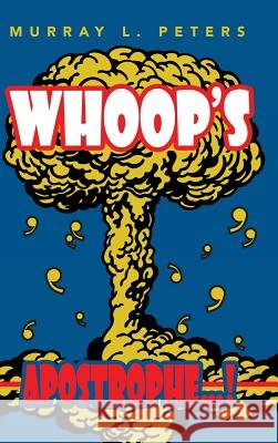 Whoop's Apostrophe...! Murray L. Peters 9781481792530 Authorhouse