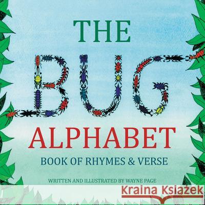 The Bug Alphabet Book of Rhymes & Verse Wayne Page 9781481793278 Authorhouse