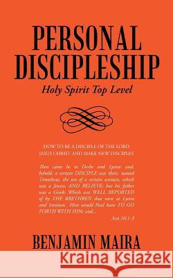 Personal Discipleship: Holy Spirit Top Level Maira, Benjamin 9781481794510