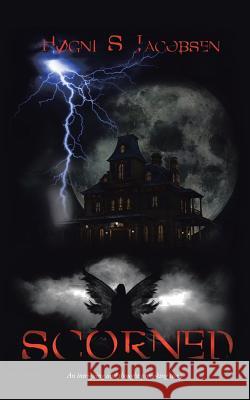 Scorned Hogni S. Jacobsen 9781481795487 Authorhouse