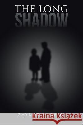 The Long Shadow Gaynor Gabriel 9781481797245 Authorhouse