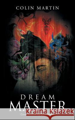 Dream Master Colin Martin 9781481797504 Authorhouse