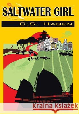 Saltwater Girl: C.S. Hagen Hagen, C. S. 9781481797771 Authorhouse