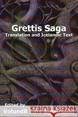 Grettis Saga: Translation and Icelandic Text Anonymous                                Tapani Ryhanen Mikko A. Uusitalo 9781481803373 Cambridge University Press