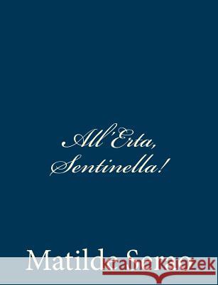 All'Erta, Sentinella! Serao, Matilde 9781481806756 Createspace