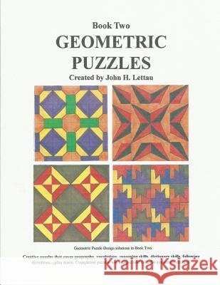 Geometric Puzzles Book Two John H. Lettau 9781481807920 Createspace Independent Publishing Platform