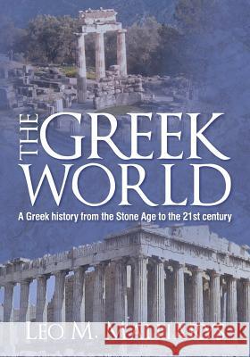 The Greek World: The Greeks and Their Lands Leo M. Malliarys 9781481808668 Createspace