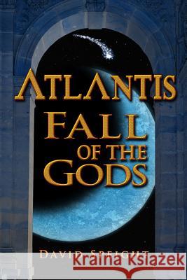 Atlantis: Fall of the Gods David Speight 9781481810159