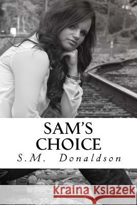 Sam's Choice S. M. Donaldson 9781481810449 Createspace