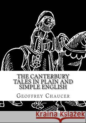 The Canterbury Tales In Plain and Simple English Bookcaps 9781481813273 Createspace