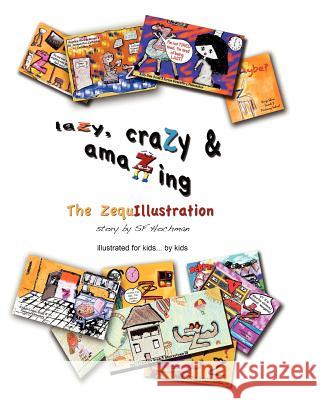 laZy, craZy & amaZing: The ZequIllustration Hochman, S. F. 9781481814638 Createspace