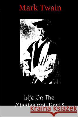 Life On The Mississippi, Part 2 Twain, Mark 9781481819121