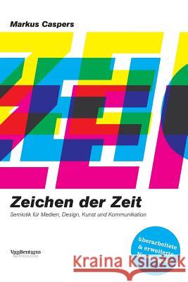 Zeichen der Zeit: Eine Einführung in die Semiotik Caspers, Markus 9781481819930 Createspace Independent Publishing Platform