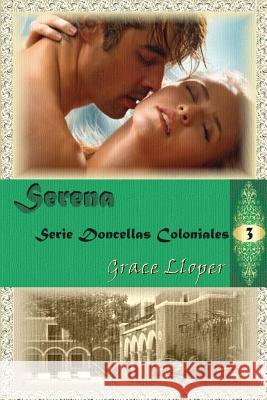 Serena Grace Lloper 9781481824187 Createspace