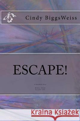 Escape!: A Hanukkah Story; Midzna, Poland; December 1939 Cindy Biggsweiss 9781481824200 Createspace