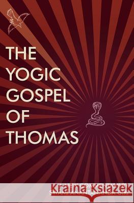 The Yogic Gospel of Thomas: A New Commentary Swami Anantananda Gir Jason Barrera Dr a. Nyland 9781481824705 Createspace