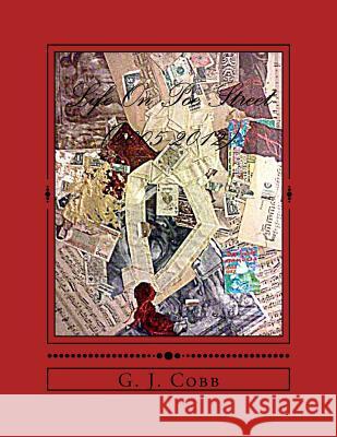 Life On Poe Street (2005 - 2012) G. J. Cobb 9781481824972 Createspace Independent Publishing Platform