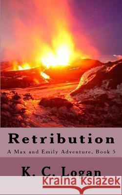 Retribution K. C. Logan 9781481825412 Createspace