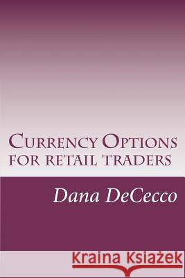 Currency Options Dana Dececco 9781481826198 Createspace