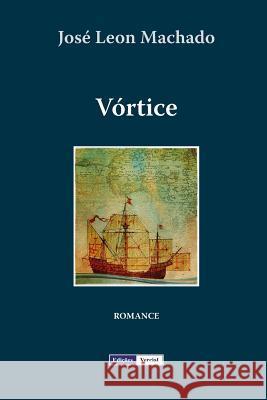 Vórtice Machado, Jose Leon 9781481826686 Createspace Independent Publishing Platform