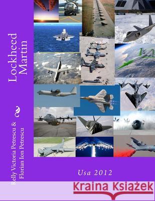 Lockheed Martin: Usa 2012 Petrescu, Florian Ion 9781481826884