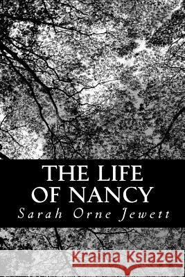 The Life of Nancy Sarah Orne Jewett 9781481831376 Createspace