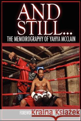 And Still...: The Memoirography of Yahya McClain Yahya McClain 9781481833370