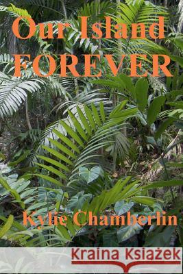 Our Island Forever Kylie Chamberlin 9781481834810