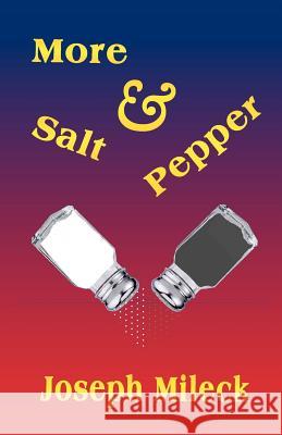 More Salt and Pepper Joseph Mileck 9781481835091 Createspace