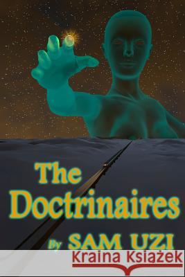 The Doctrinaires Sam Uzi 9781481835107 Createspace