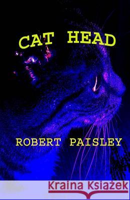 Cat Head Robert Paisley 9781481837682 Createspace
