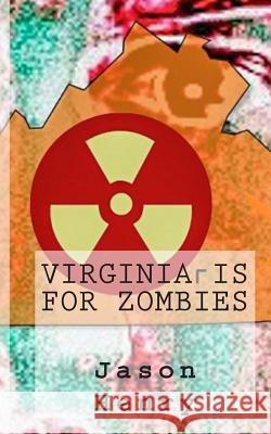 Virginia is for Zombies Henry, Jason 9781481838696 Createspace