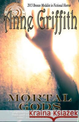 Mortal Gods Anne Griffith 9781481840460 Createspace